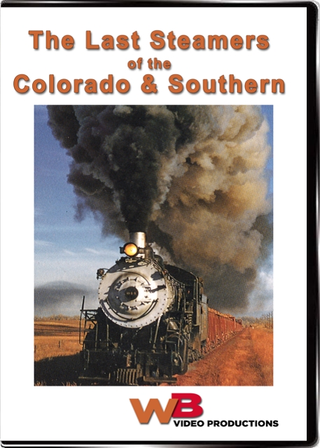 The Last Steamers of the Colorado & Southern DVD WB Video Productions WB019