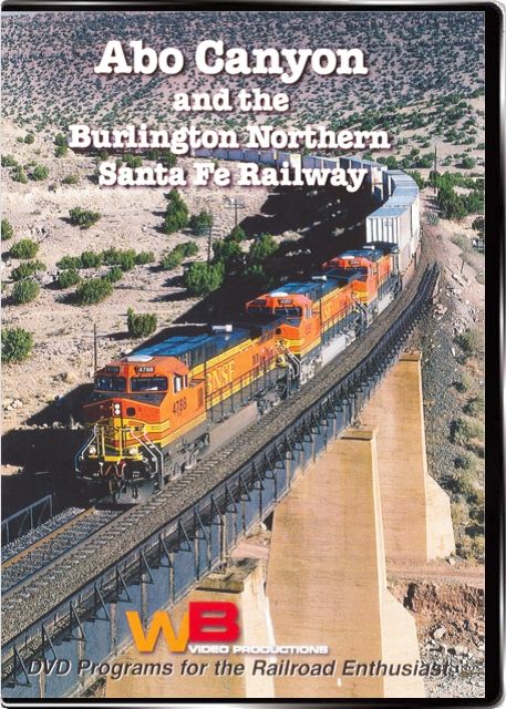 Abo Canyon and the Burlington Northern Santa Fe Railway WB Video Productions WB043