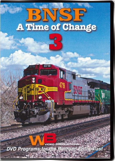 BNSF A Time of Change Vol 3 WB Video Productions WB046