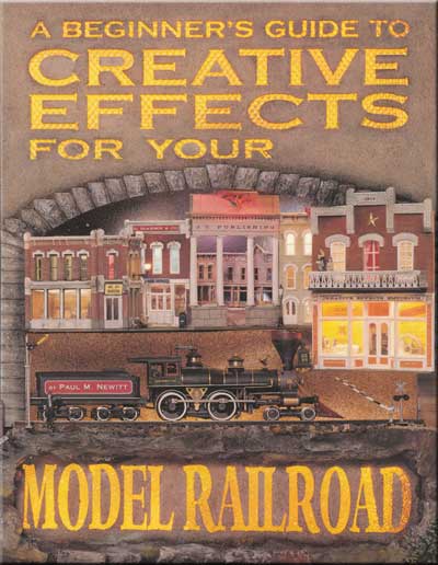 Book: A Beginners Guide to Creative Effects for Your Model Railroad Misc Producers JTP-CE001 9780976086406